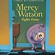 Candlewick Mercy Watson #3 Fights Crime