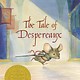 Candlewick Tale of Despereaux: A Mouse, a Princess, Some Soup...