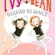 Chronicle Books Ivy and Bean #6 Doomed to Dance