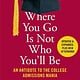 Grand Central Publishing Where You Go Is Not Who You'll Be (Expanded Ed.)