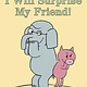 Disney-Hyperion Elephant & Piggie: I Will Surprise My Friend!
