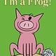 Disney-Hyperion Elephant & Piggie: I'm a Frog!