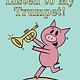 Disney-Hyperion Elephant & Piggie: Listen to My Trumpet!