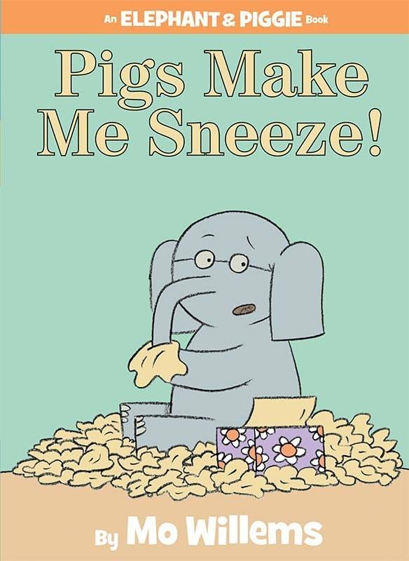 Disney-Hyperion Elephant & Piggie: Pigs Make Me Sneeze!