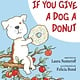 Harper If You Give...: If You Give a Dog a Donut