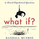 Houghton Mifflin Harcourt What If ?: Serious Scientific Answers to Absurd Hypothetical Questions