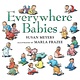 Everywhere Babies (Padded Board Book)