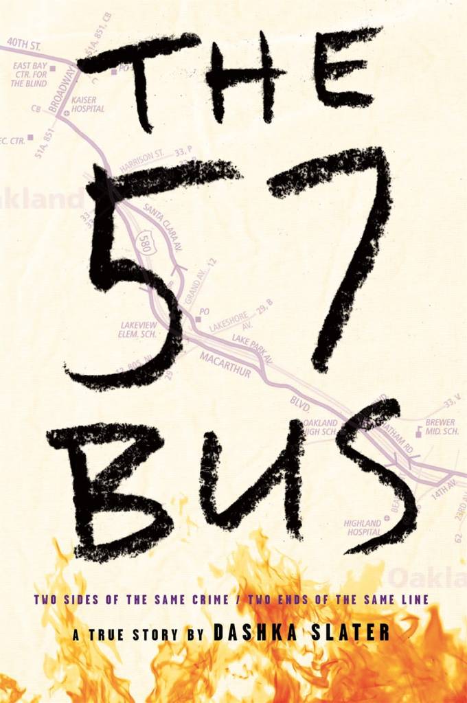 Farrar, Straus and Giroux (BYR) The 57 Bus: A True Story of Two Teenagers and the Crime That Changed Their Lives