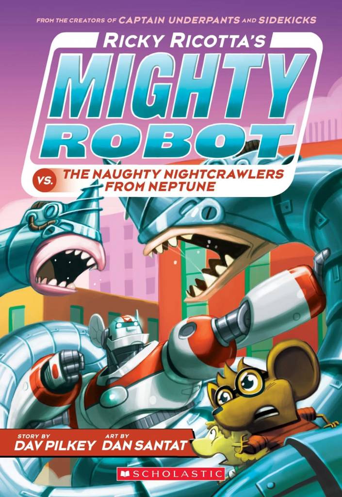 Ricky Ricotta's Mighty Robot #8 The Naughty Nightcrawlers from Neptune