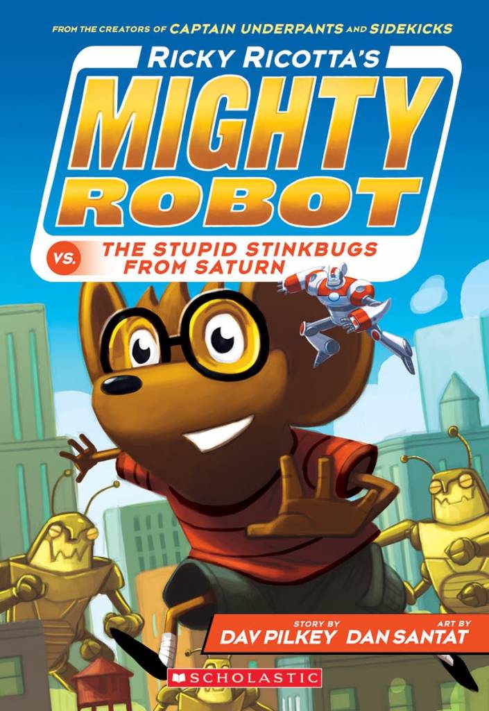 Ricky Ricotta's Mighty Robot #6 The Stupid Stinkbugs from Saturn