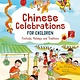 Tuttle Publishing Chinese Celebrations for Children