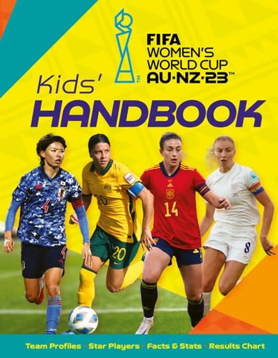 Welbeck Children's FIFA Women's World Cup Australia/New Zealand 2023: Kid's Handbook