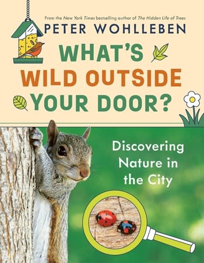 Greystone Kids What's Wild Outside Your Door?: Discovering Nature in the City