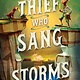 Scholastic Press The Thief Who Sang Storms