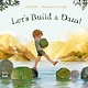 NorthSouth Books Let's Build a Dam!