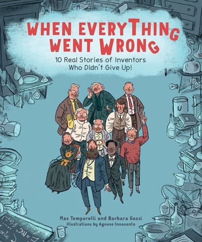 Andrews McMeel Publishing When Everything Went Wrong: 10 Real Stories of Inventors Who Didn't Give Up