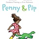 Atheneum/Caitlyn Dlouhy Books Penny & Pip