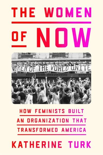 Farrar, Straus and Giroux The Women of NOW