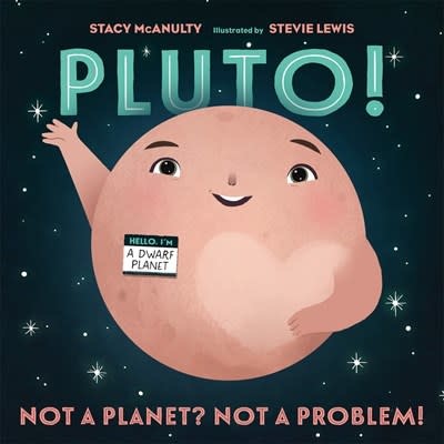 Henry Holt and Co. (BYR) Our Universe: Pluto! Not a Planet? Not a Problem!