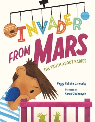 Henry Holt and Co. (BYR) Invader from Mars: The Truth About Babies