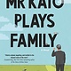Forge Books Mr Kato Plays Family