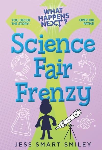 First Second What Happens Next?: Science Fair Frenzy
