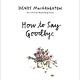 Bloomsbury Publishing How to Say Goodbye