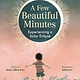 Little, Brown Books for Young Readers A Few Beautiful Minutes: Experiencing a Solar Eclipse