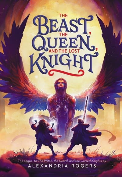Little, Brown Books for Young Readers The Beast, the Queen, and the Lost Knight