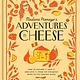 Workman Publishing Company Madame Fromage's Adventures in Cheese