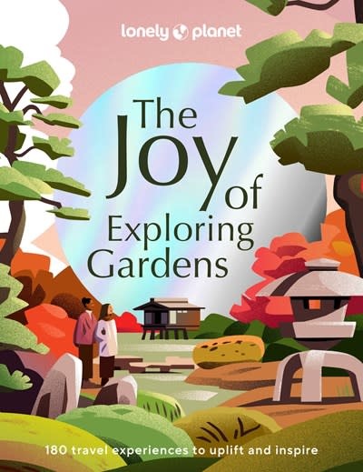 Lonely Planet Lonely Planet The Joy of Exploring Gardens 1