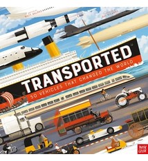 Nosy Crow Transported: 50 Vehicles That Changed the World