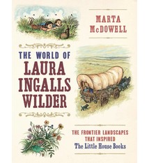 Timber Press The World of Laura Ingalls Wilder: The Frontier Landscapes that Inspired the Little House Books