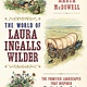 Timber Press The World of Laura Ingalls Wilder: The Frontier Landscapes that Inspired the Little House Books