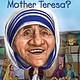 Who Was...?: Who Was Mother Teresa?