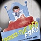 Tundra Books Under-the-Bed Fred