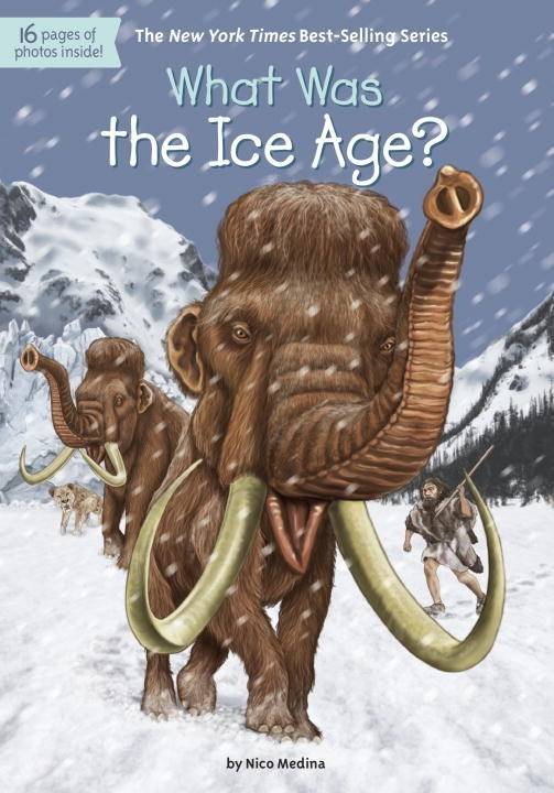 Penguin Workshop Who Was...?: What Was the Ice Age?