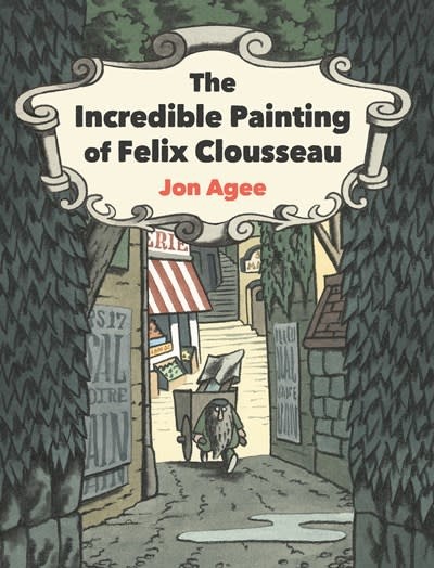 Dial Books The Incredible Painting of Felix Clousseau