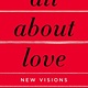William Morrow Paperbacks All About Love: New Visions