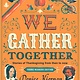 Philomel Books We Gather Together (Young Readers Edition)