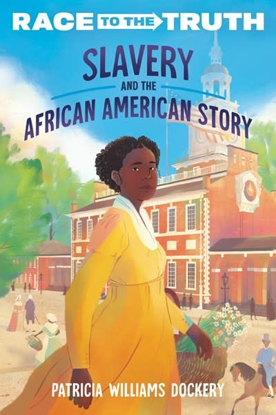 Crown Books for Young Readers Race to the Truth: Slavery and the African American Story