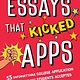 Princeton Review Essays that Kicked Apps: 55 Unforgettable College Application Essays that Got Students Accepted