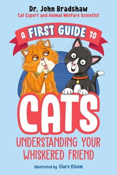 Penguin Workshop A First Guide to Cats: Understanding Your Whiskered Friend