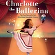 Random House Books for Young Readers Charlotte the Ballerina