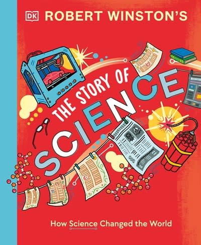 DK Children Robert Winston's Story of Science: How Science and Technology Changed the World