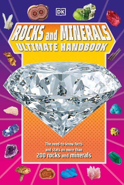 DK Children DK Ultimate Handbook: Rocks & Minerals: The Essential Facts and Stats on More Than 200 Rocks and Minerals
