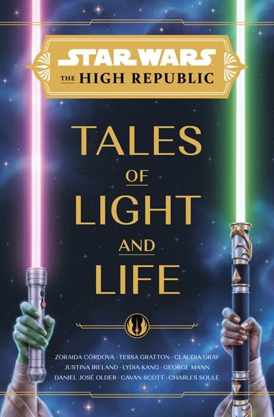 Disney Lucasfilm Press Star Wars: The High Republic: Tales of Light and Life