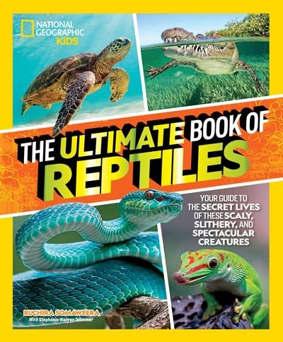 National Geographic Kids The Ultimate Book of Reptiles