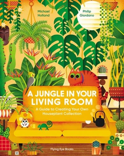 Flying Eye Books A Jungle in Your Living Room