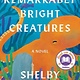 Ecco Remarkably Bright Creatures: A novel